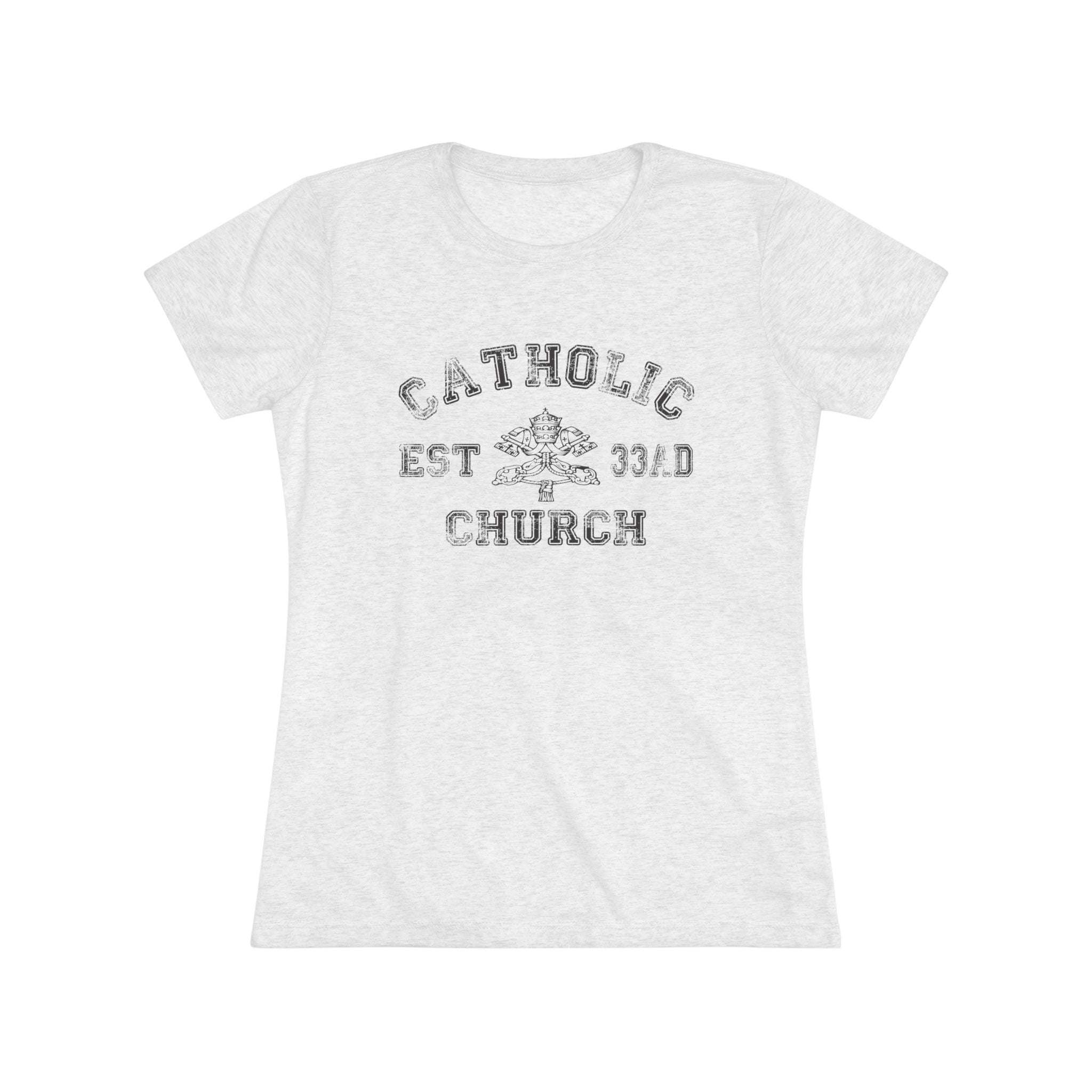 Catholic Church EST 33 AD Women's